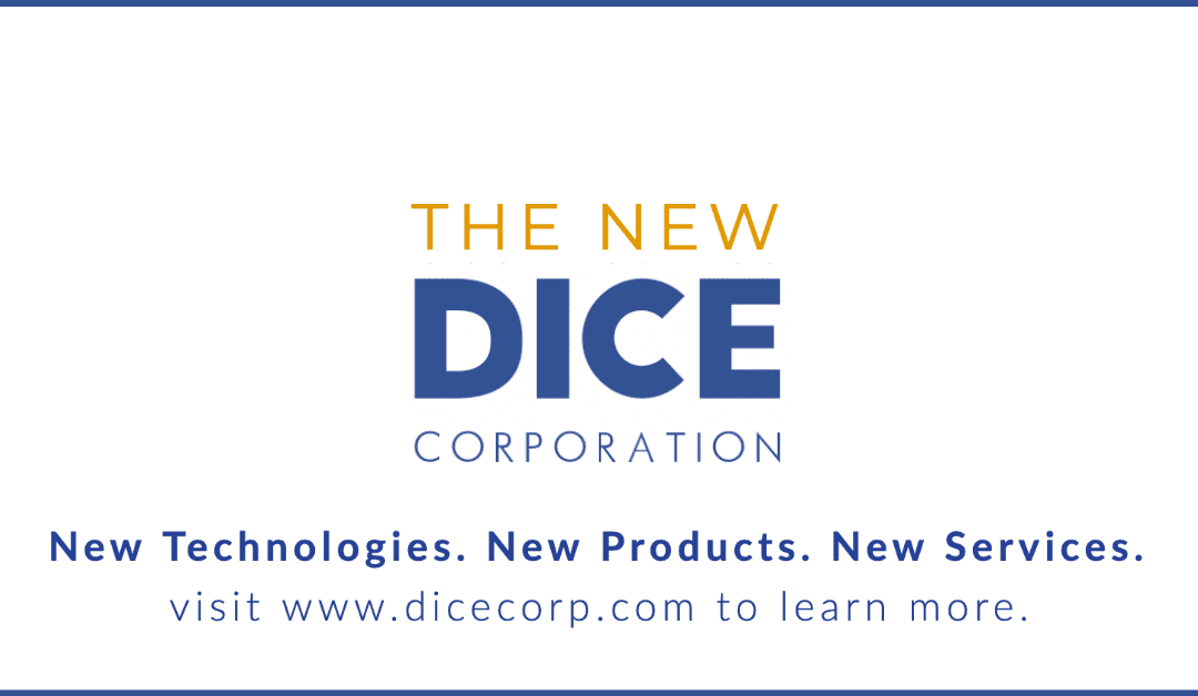 “The New DICE”: Rebranding Initiative Pioneers the Future of Monitoring Services with New Technologies, Products, and Services Available Today