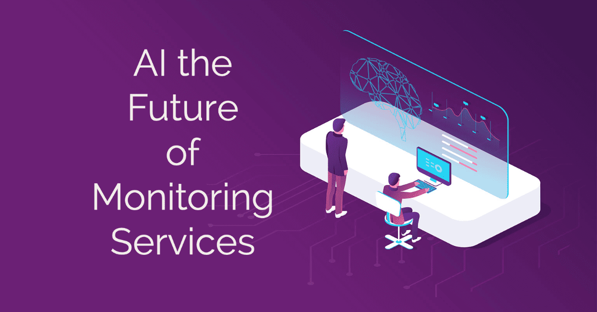 AI the Future of Monitoring Services blog